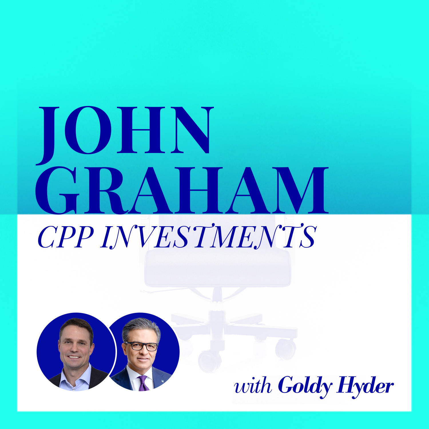 From chemistry to capital – John Graham, CPP Investments